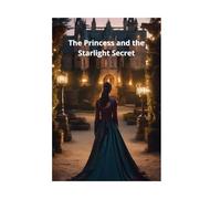 The Princess and the Starlight Secret