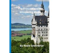 The Princess and the Whispering Magic.: The Royal Baby is Born.