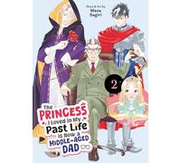 The Princess I Loved in My Past Life is Now a Middle-Aged Dad Vol. 2
