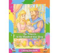 The Princess in the Hundred-Year Sleep: A Coloring and Storybook Inspired by a Public Domain Fairy Tale