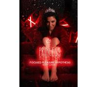 The Princess Mindset: The Focused Pleasure Hypothesis