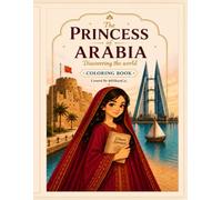 The Princess of Arabia Coloring book: Discovering the world