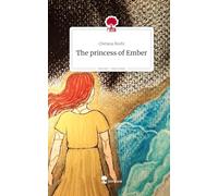 The princess of Ember. Life is a Story - story.one