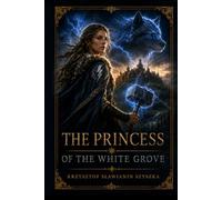 THE PRINCESS OF THE WHITE GROVE