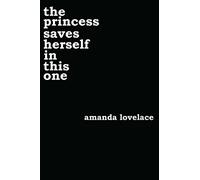 The Princess Saves Herself in This One: Amanda Lovelace
