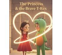 The Princess & the Brave T-Rex