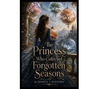 The Princess Who Collected Forgotten Seasons