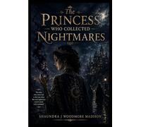 The Princess Who Collected Nightmares