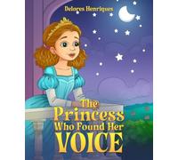 The Princess Who Found Her Voice