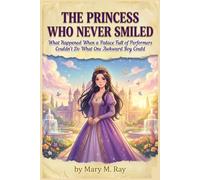 The Princess Who Never Smiled: What Happened When a Palace Full of Performers Couldn't Do What One Awkward Boy Could