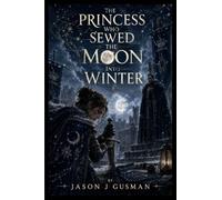 The Princess Who Sewed the Moon into Winter