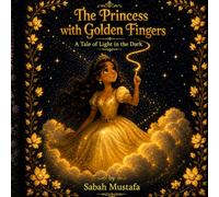 The Princess with Golden Fingers: A Tale of Light in the Dark