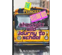 The Princess Yellow Bus : Sherry's Wild Journey To School: A Rhyming Adventure With Laughter And Fun