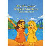 The Princesses' Magical Adventures: Splash Mountain