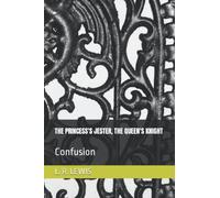 THE PRINCESS'S JESTER, THE QUEEN'S KNIGHT: Confusion