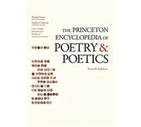 The Princeton Encyclopedia of Poetry and Poetics: Fourth Edition