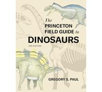 Gregory S. Paul The Princeton Field Guide to Dinosaurs Thi (Copertina rigida)