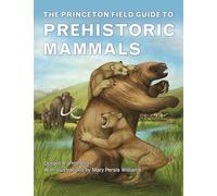 Donald R. Proth The Princeton Field Guide to Prehistoric Mamm (Copertina rigida)