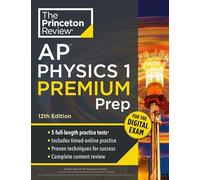 The Princeton Review AP Physics 1 Premium Prep: 5 Practice Tests + Digital Practice Online + Content Review