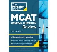 The Princeton Review Mcat General Chemistry Review: Complete Content Prep + Practice Tests