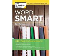 Word Smart, 6th Edition: 1400+ Words That Belong in Every Savvy Student's Vocabulary