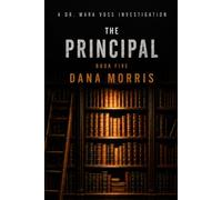 The Principal: A Dr. Mara Voss Mystery: Book Five