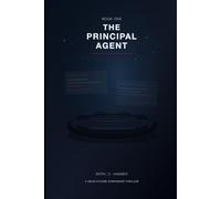 The Principal Agent: Book One of the PRIMUS Sequence: A Thriller of AI, Power and Delay