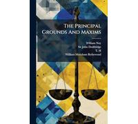 The Principal Grounds And Maxims