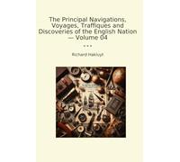 The Principal Navigations, Voyages, Traffiques and Discoveries of the English Nation - Volume 04