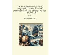The Principal Navigations, Voyages, Traffiques and Discoveries of the English Nation - Volume 05