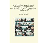 The Principal Navigations, Voyages, Traffiques and Discoveries of the English Nation - Volume 07