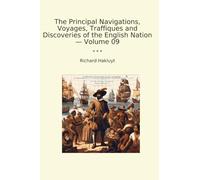 The Principal Navigations, Voyages, Traffiques and Discoveries of the English Nation - Volume 09