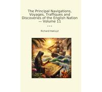 The Principal Navigations, Voyages, Traffiques and Discoveries of the English Nation - Volume 11