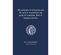 The principle of federation and the need to reconstitute the party of revolution. Full 31 chapters version
