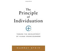 The Principle of Individuation: Toward the Development of Human Consciousness