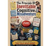 The Principle Of Inevitable Cognitive Misadventure