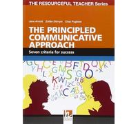 The Principled communicative approach. Seven criteria for success. The resourceful teacher series