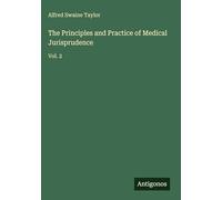The Principles and Practice of Medical Jurisprudence: Vol. 2