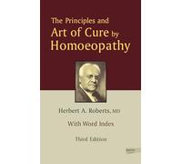 The Principles & Art of Cure by Homoeopathy: A Modern Textbook with Word Index: 3rd Edition