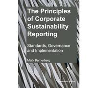 The Principles of Corporate Sustainability Reporting: Standards, Governance and Implementation