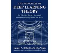 Sho Yaida Daniel A. Robe The Principles of Deep Learning The (Copertina rigida)