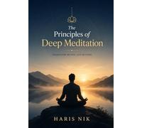The Principles of Deep Meditation