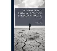 The Principles of Moral and Political Philosophy, Volumes 1-2