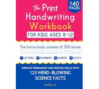 The Print Handwriting Workbook for Kids Ages 8-12: Improve Your Penmanship and Writing Skills with 123 Mind-Blowing Science Facts (Hardcover)