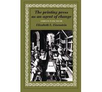 The Printing Press as an Agent of Change (Volumes 1 and 2 in One) by Elizabeth L. Eisenstein (1982-03-04)