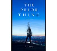 The Prior Thing: A Novel of Consciousness and Contact