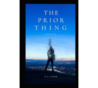 The Prior Thing: A Novel of Consciousness and Contact