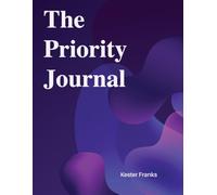 The Priority Journal: If we're not planning our life, someone or something else will be
