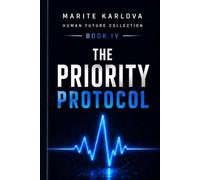 THE PRIORITY PROTOCOL: What Happens When an Algorithm Decides Who Should Be Saved First