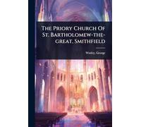 The Priory Church Of St. Bartholomew-the-great, Smithfield